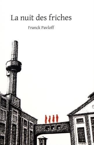 La nuit des friches ([2e] éd.) Franck Pavloff