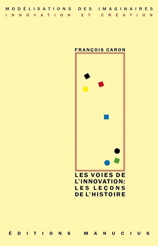 Les voies de l'innovation : les leçons de l'histoire