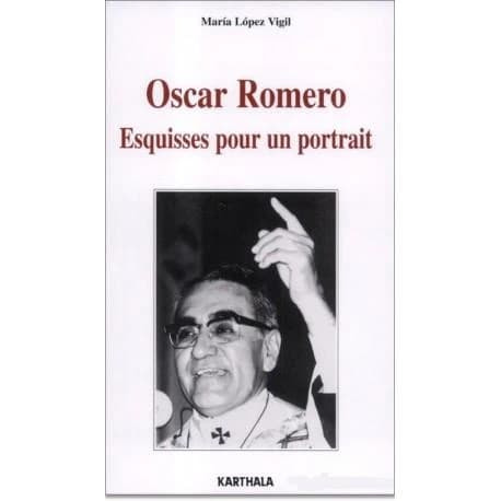 Oscar Romero : esquisses pour un portrait