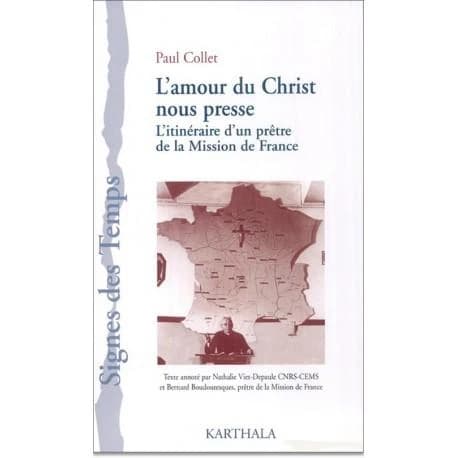 L'amour du Christ nous presse : l'itinéraire d'un prêtre de la Mission de France