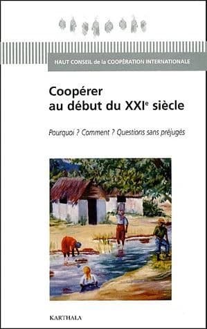 Coopérer au début du XXIe siècle : pourquoi ? Comment ? Questions sans préjugés : actes de la conférence nationale des 16-17 et 18 septembre 2002, [à Sèvres]