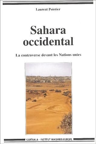 Sahara occidental : la controverse devant les Nations Unies