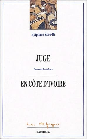 Juge en Côte d'Ivoire : désarmer la violence