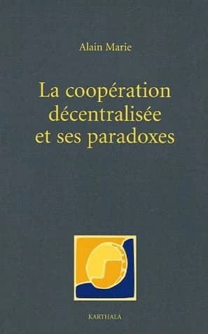 La coopération décentralisée et ses paradoxes : dérives bureaucratiques et notabiliaires du développement local en Afrique