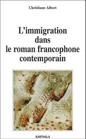 L'immigration dans le roman francophone contemporain