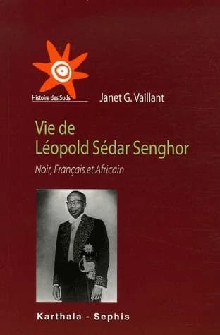 Vie de Léopold Sédar Senghor : noir, Français et Africain
