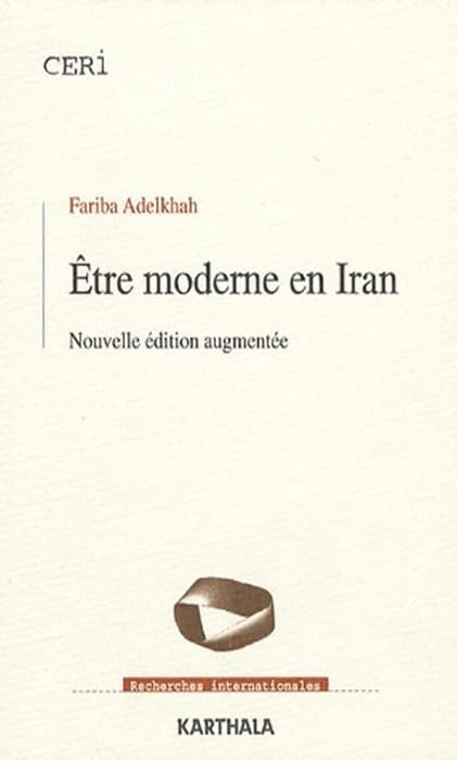 Être moderne en Iran (Nouvelle éd. augmentée) Fariba Adelkhah
