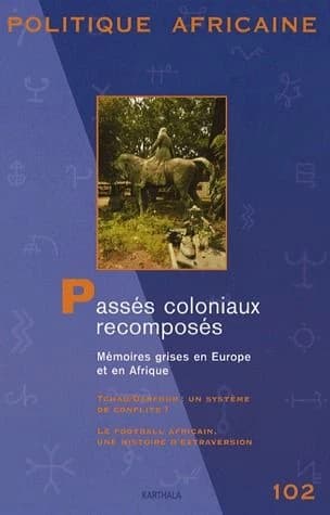 Passés coloniaux recomposés : mémoires grises en Europe et en Afrique