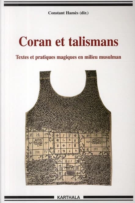 Coran et talismans : textes et pratiques magiques en milieu musulman