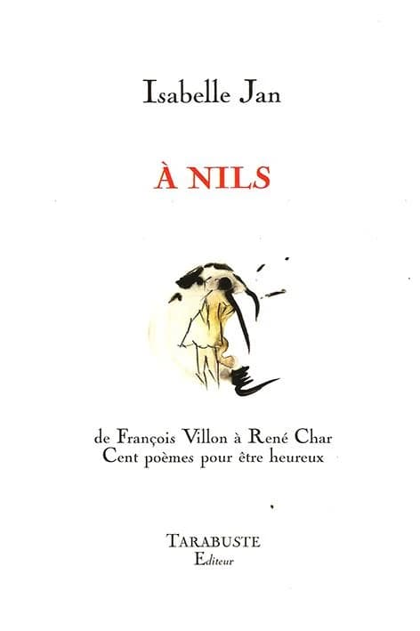 A Nils : de François Villon à René Char