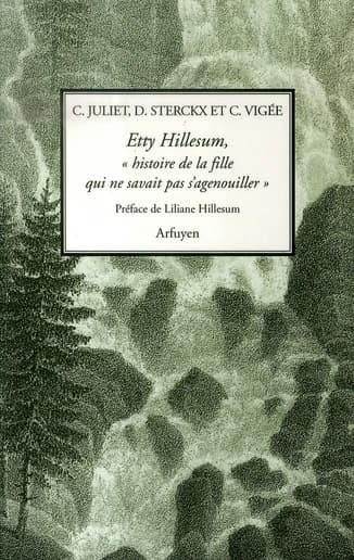 Etty Hillesum : histoire de la fille qui ne savait pas s'agenouiller : huit prières commentées suivies de deux lectures