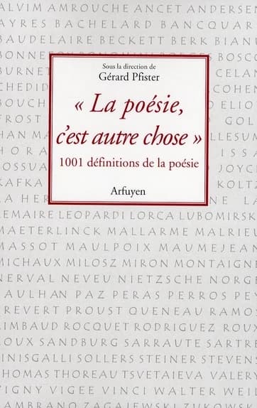"La poésie, c'est autre chose" : mille et une définitions de la poésie