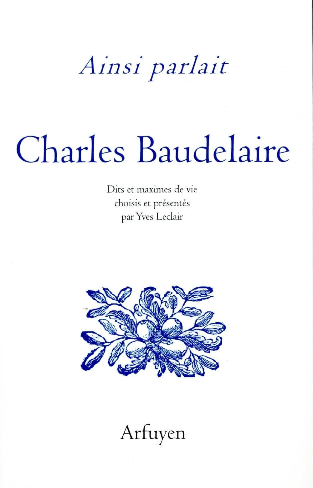 Charles Baudelaire : dits et maximes de vie