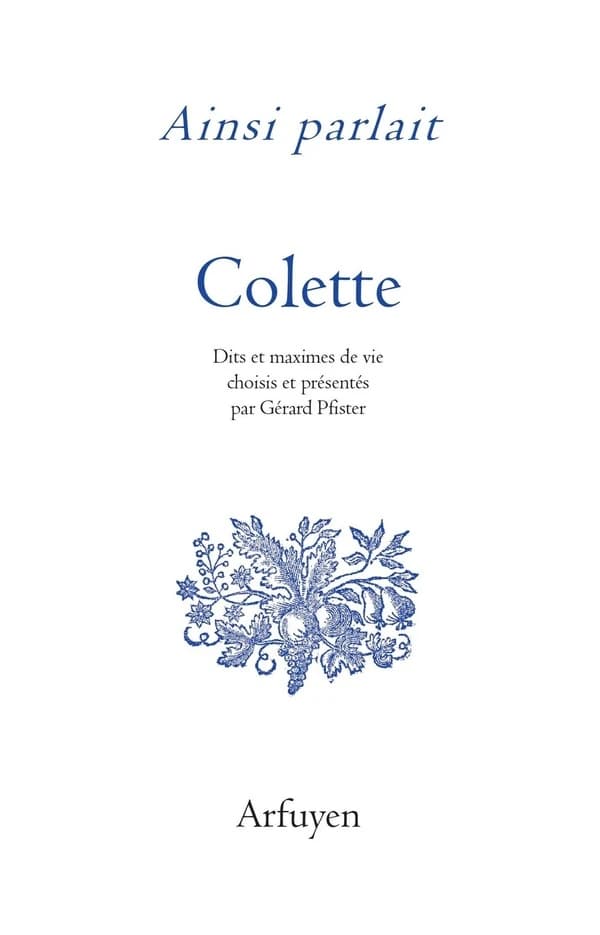 Colette : dits et maximes de vie