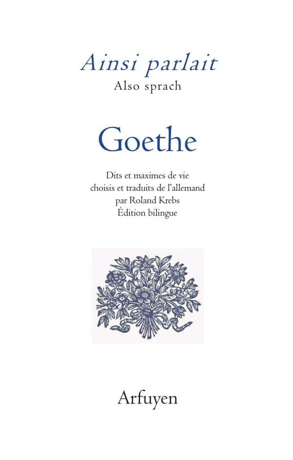 Ainsi parlait Goethe : Dits et maximes de vie
