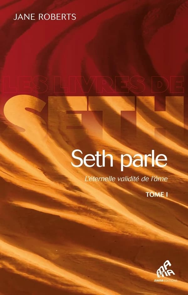 Seth parle : l'éternelle validité de l'âme