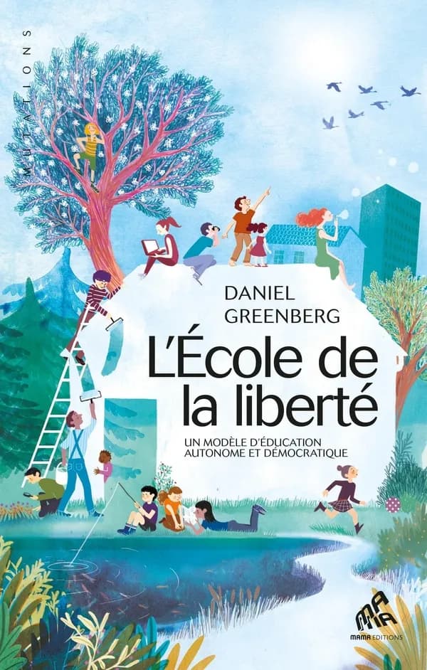 L'école de la liberté : un modèle d'éducation autonome et démocratique