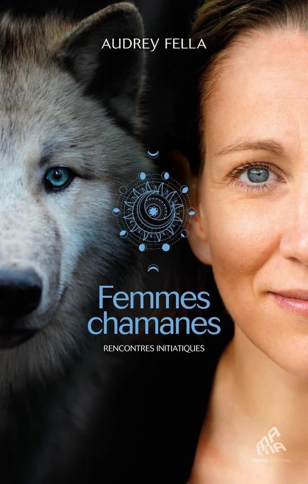 Femmes chamanes : rencontres initiatiques