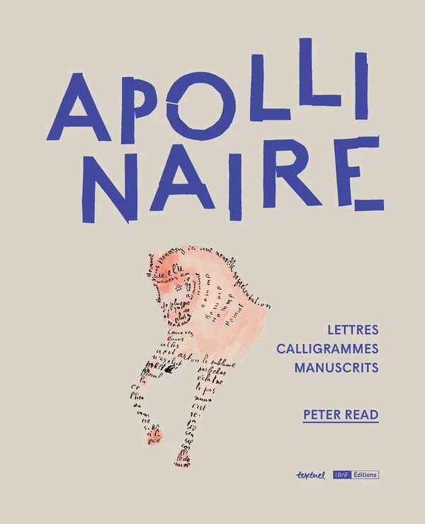 Apollinaire : lettres, calligrammes, manuscrits