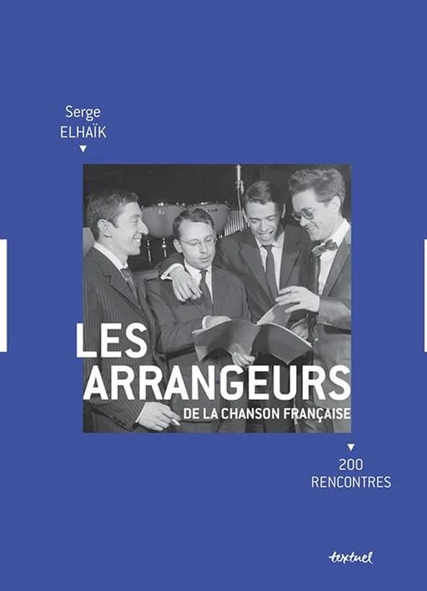 Les arrangeurs de la chanson française : 200 rencontres