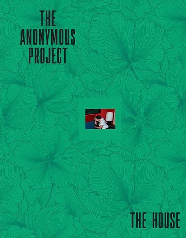 The Anonymous project, The house : [exposition, Arles, Maison des peintres, 1er juillet-22 septembre 2019]