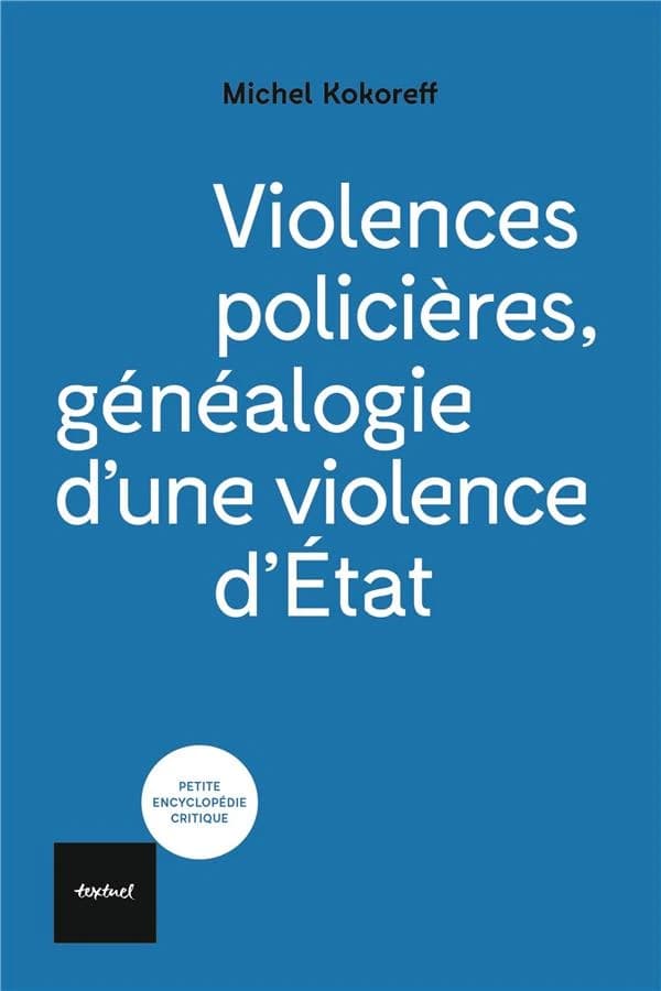Violences policières : Généalogie d'une violence d'État