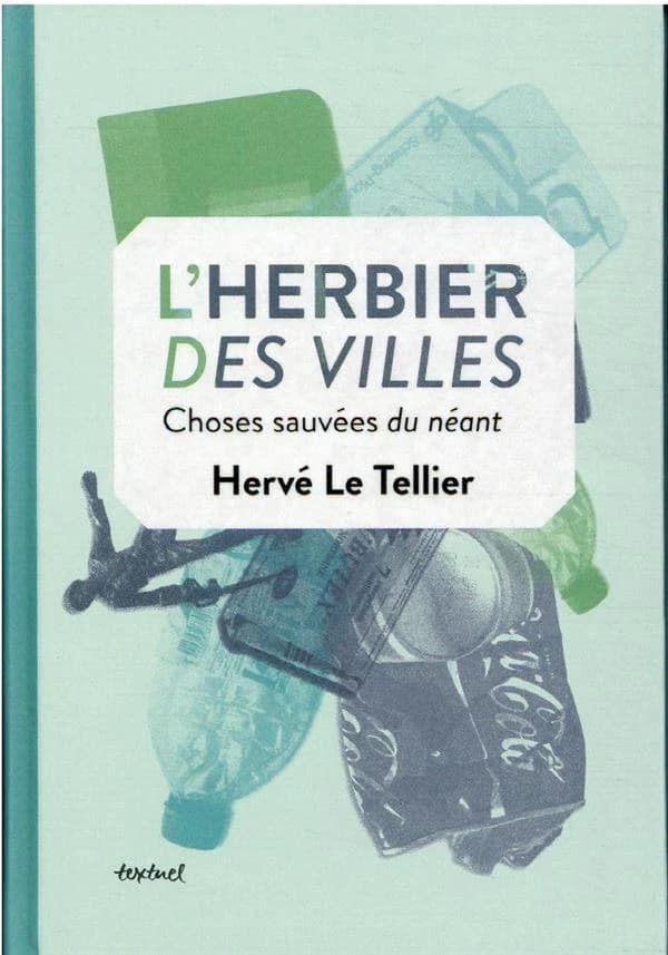 L'herbier des villes : choses sauvées du néant
