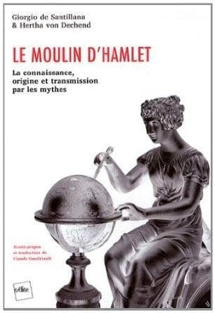 Le moulin d'Hamlet : la connaissance, origine et transmission par les mythes