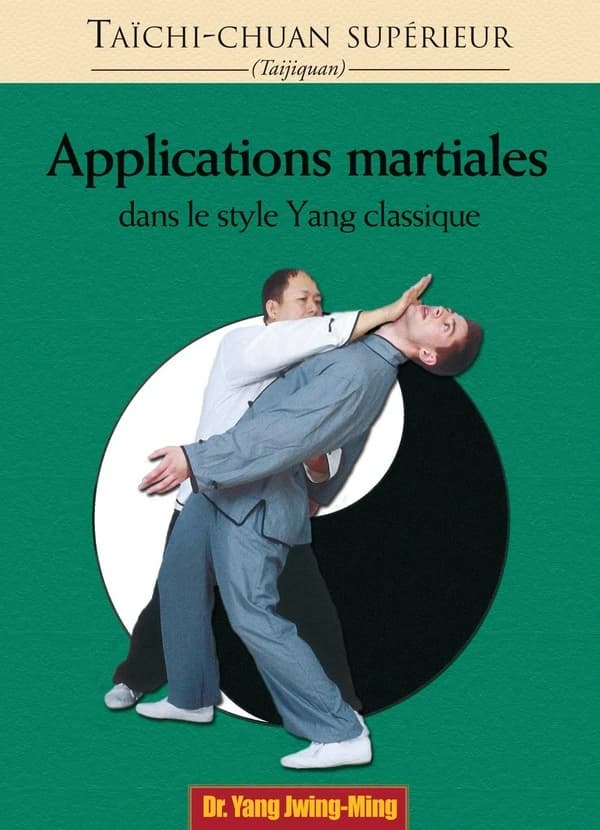 Applications martiales dans le style Yang classique