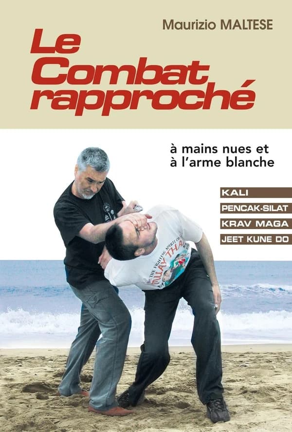 Le combat rapproché : à mains nues et à l'arme blanche