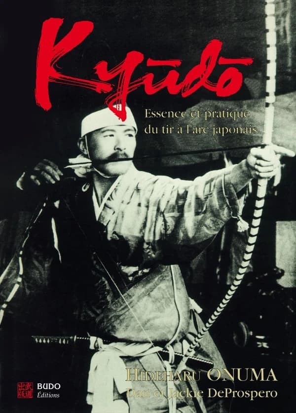 Kyudo ; essence et pratique du tir à l'arc japonais