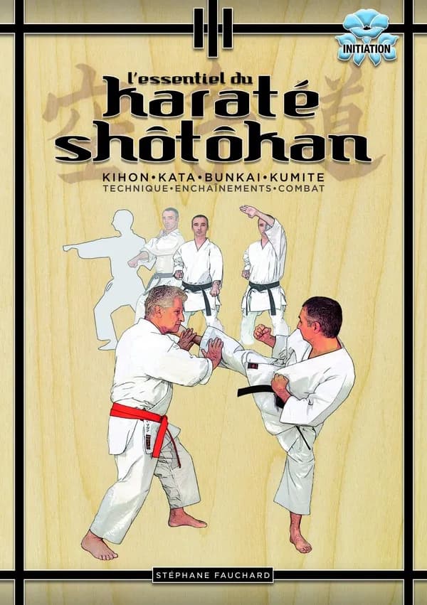L'essentiel du karaté shôtôkan ([Nouvelle éd.]) Stéphane Fauchard