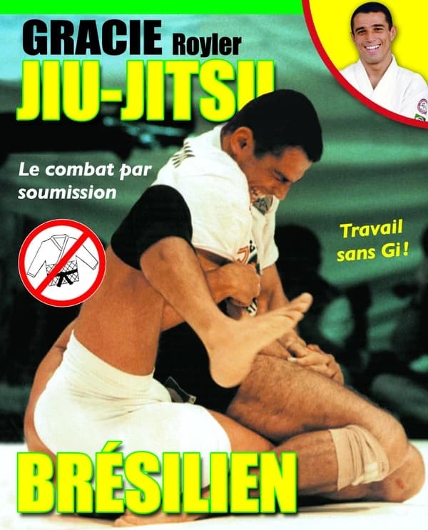 Jiu-jitsu brésilien : le combat par soumission ([2e éd.]) Royler Gracie et Kid Peligro ; traduit de l'anglais par Alex Febo