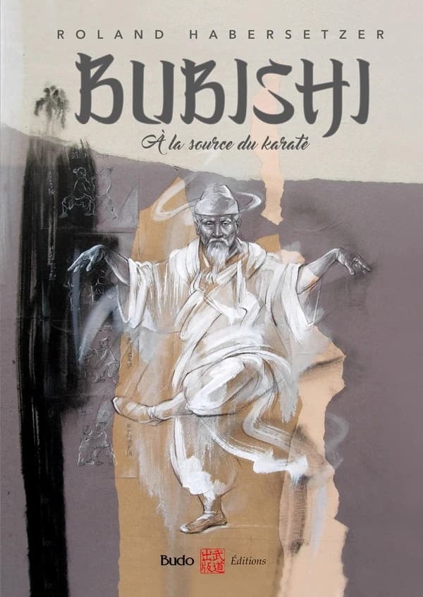 Bubishi : à la source du karaté (Nouvelle éd. revue, augmentée et corrigée) Roland Habersetzer