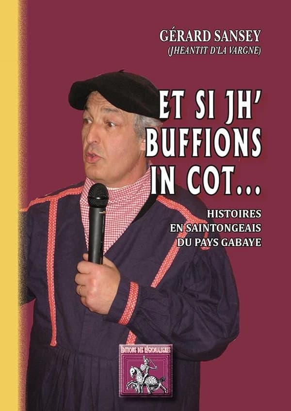 Et si jh'buffions in cot : histoires en saintongeais du pays gabaye