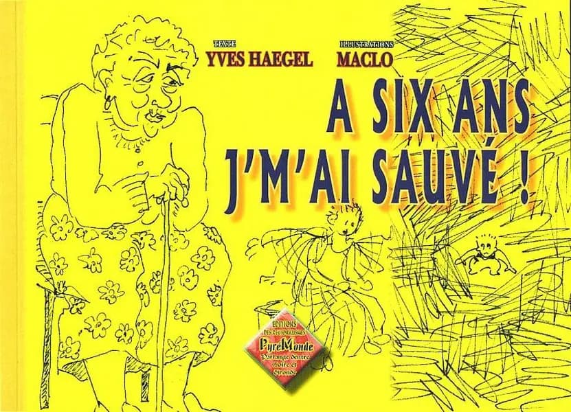 À six ans j'm'ai sauvé !