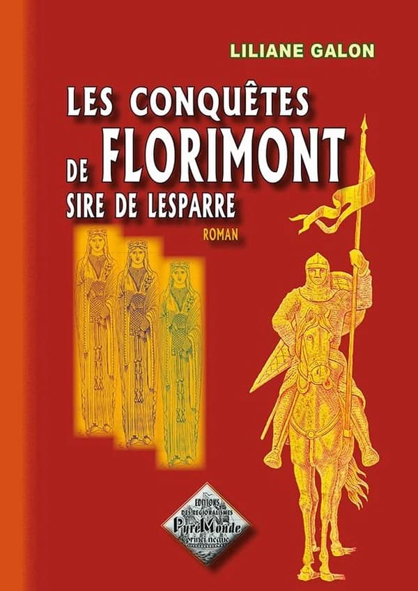 Les conquêtes de Florimont, sire de Lesparre : roman