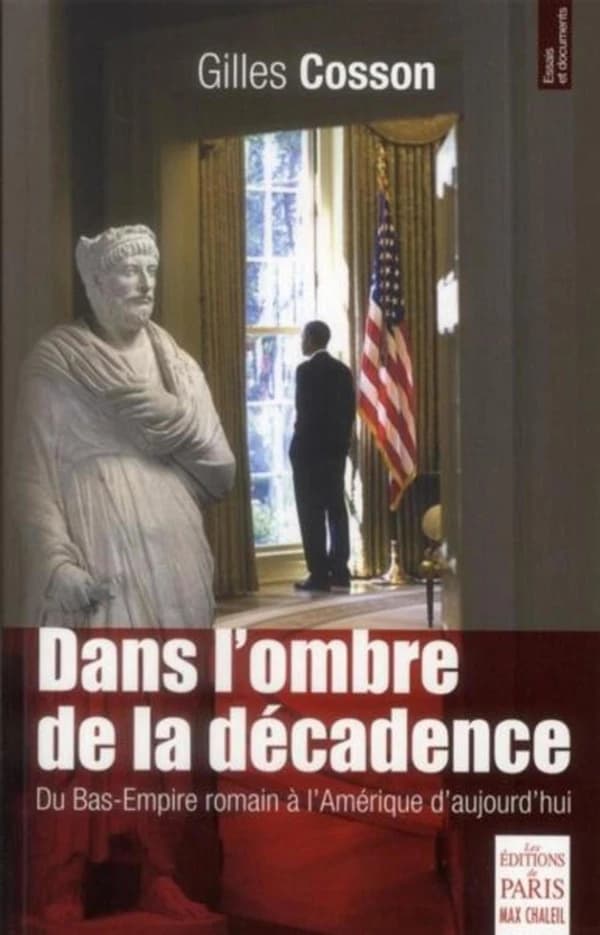 Dans l'ombre de la décadence : du Bas-Empire romain à l'Amérique d'aujourd'hui : essai