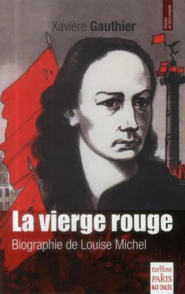 La vierge rouge : biographie de Louise Michel (Rééd. revue et actualisée) Xavière Gauthier