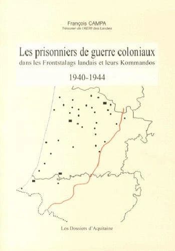 Les prisonniers de guerre coloniaux dans les Frontstalags landais et leurs Kommandos, 1940-1944