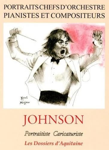Portraitures et caricatures : chefs d'orchestre, pianistes, compositeurs (Éd. bilingue français-anglais) by Michael Johnson : Portraitures and caricatures : conductors, pianists, composers