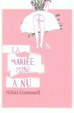 La mariée mise à nu : roman
