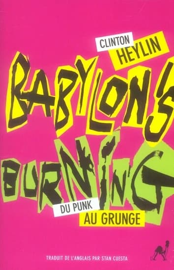 Babylon's burning : [du punk au grunge]