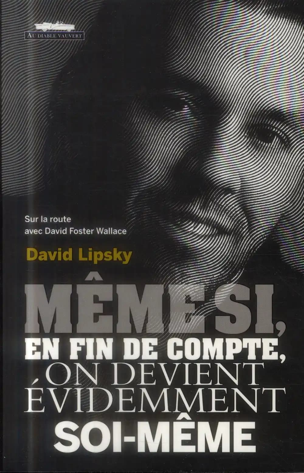 Même si en fin de compte, on devient evidemment soi-même