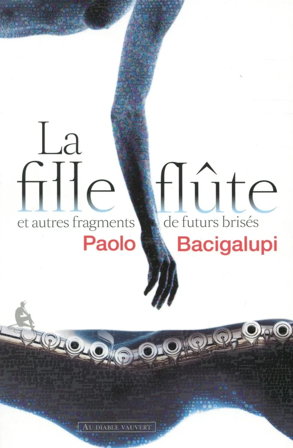 La fille flûte et autres fragments de futurs brisés