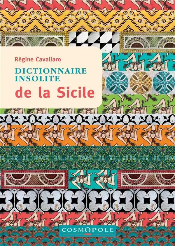 Dictionnaire insolite de la Sicile (3ème éd.) Régine Cavalloro