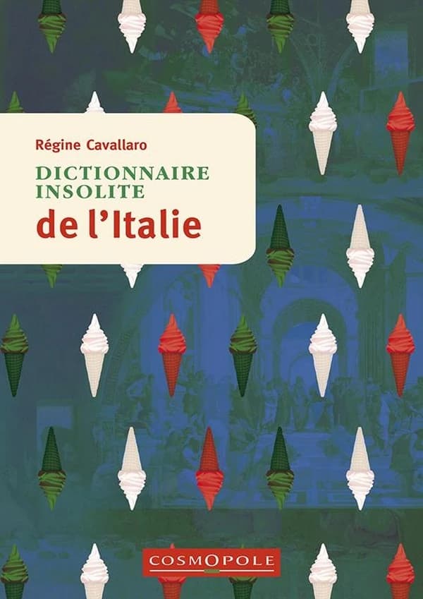 Dictionnaire insolite de l'Italie (3a ed.) Régine Cavallaro