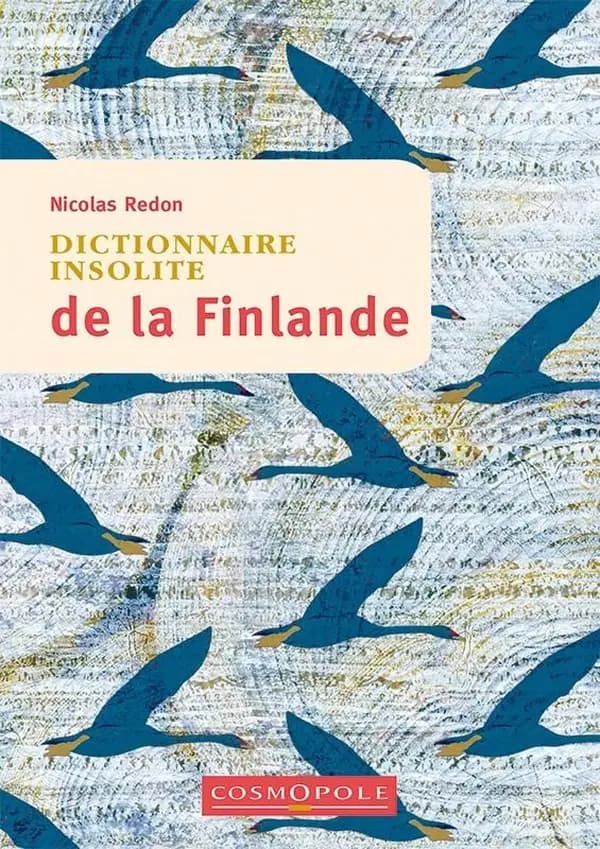 Dictionnaire insolite de la Finlande (2e éd.) Nicolas Redon
