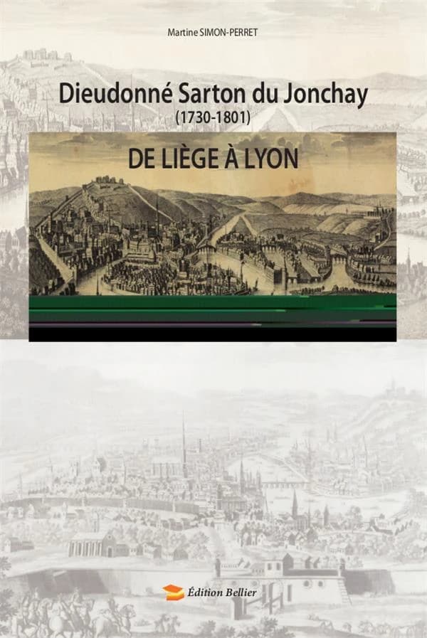 Dieudonné Sarton du Jonchay, 1730-1801 : de Liège à Lyon