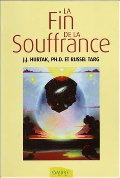 La fin de la souffrance : vivre sans peur dans un monde en état d'urgence ou comment sortir libres de l'enfer !